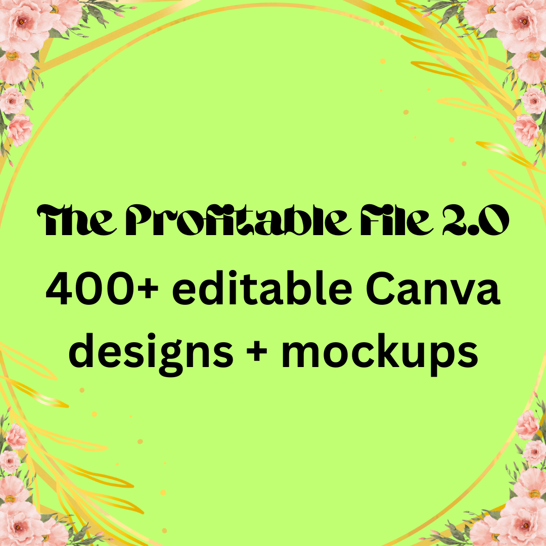 The Profitable File 2.0 400+ editable Canva designs + mockups