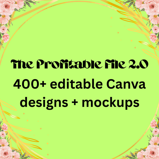 The Profitable File 2.0 400+ editable Canva designs + mockups